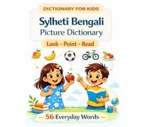 Sylheti Bengali Picture Dictionary: 56 Everyday Words with Bangla Script & Sylheti Pronunciation