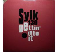 Sylk 130 - Gettin' Into It