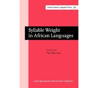 Syllable Weight in African Languages: 338 (Current Issues in Linguistic Theory)
