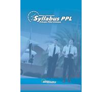 Syllabus Private Pilot License. Pilot handbook. Aviation study guide: Private pilot license knowledge.