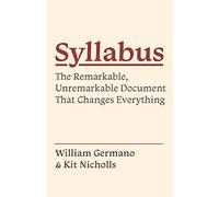 Syllabus: The Remarkable, Unremarkable Document That Changes Everything (Skills for Scholars): 14