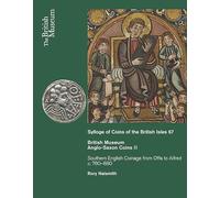Sylloge of Anglo-Saxon Coins II: Southern English Coinage from Offa to Alfred C. 760-880: 67 (Sylloge of Coins of the British Isles)