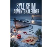 Sylt Krimi Adventskalender: 24 Tage, 23 Hinweise - und nur ein Mörder! Das perfekte Geschenk für Krimifans