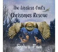 Sylva Fae The Littlest Owl's Christmas Rescue Paperback Book Sylva Fae Multicolor