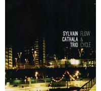 Sylvain Cathala Trio - Flow & Cycle