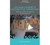 Sylvain Chomet’s Distinctive Animation: From The Triplets of Belleville to The Illusionist (Animation: Key Films/Filmmakers)