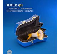 Sylvain Rifflet & Jon Irabagon & Sébastien Boisseau - Rebellion(S)