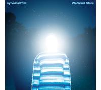 Sylvain Rifflet - We Want Stars