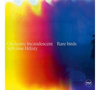 Sylvaine Helary & Orchestre Incandescent - Rare Birds