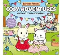 Sylvanian Families Cosy Adventures Colouring Book: Cute and Comfy Colouring for All Ages