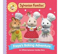 Sylvanian Families: Freya's Baking Adventure: An Official Sylvanian Families Story