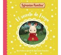 Sylvanian Families. Un cuento - El secreto de Freya (Cuentos infantiles)