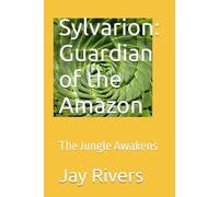 Sylvarion: Guardian of the Amazon: The Jungle Awakens