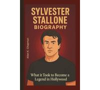 SYLVESTER STALLONE BIOGRAPHY: What It Took to Become a Legend in Hollywood