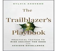 Sylvia Acevedo Trailblazer's Playbook Hardback Sylvia Acevedo Multicolor