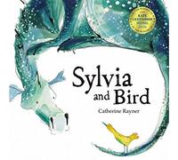 Sylvia and Bird by Rayner, Catherine ( 2010 )
