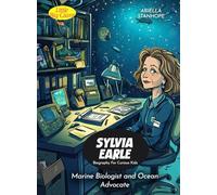 Sylvia Earle Biography For Curious Kids: Marine Biologist and Ocean Advocate (Biography For Kids)