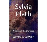 Sylvia Plath: A Voice of the Unheard (Women Without Apology)
