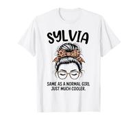 Sylvia Same As A Normal Girl Just Much Cooler Girl Name T-Shirt