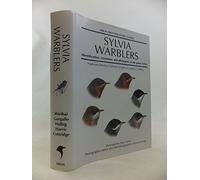 Sylvia Warblers: Identification, taxonomy and phylogeny of the genus Sylvia (Helm Identification Guides)