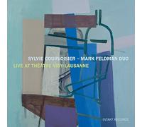 Sylvie Courvoisier/Mark Feldman - Live At Theatre Vidy-Lausanne
