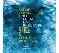 Sylvie Courvoisier Trio - Eclats - Live In Europe