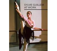 Sylvie Guillem at Work
