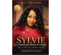 SYLVIE, LA FEMME QUI REFUSA DE TOMBER: De Pointe-Noire à Blois, l’histoire bouleversante d’une mère africaine face au cancer, au deuil et au silence des assurances
