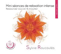 Sylvie Roucoules - Sylvie Roucoules - Mini Seances De Relaxation Intense