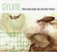 Sylvie - Trees & Shade Are Our Only