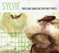Sylvie - Trees & Shade Are Our Only Fen