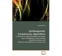 Symbiogenetic Evolutionary Algorithms: A Solution for Linkage Problem and Search Space Management using Partially Specified Genomes and Selection and Evaluation at Group Level