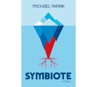 Symbiote: A mind-blowing sci-fi thriller (Ice Plague Wars, 1)