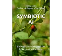 SYMBIOTIC AI: Biology Networks and the Information Universe