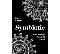 Symbiotic : How Viruses Make Us Human