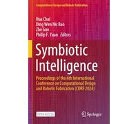 Symbiotic Intelligence: Proceedings of the 6th International Conference on Computational Design and Robotic Fabrication (CDRF 2024)
