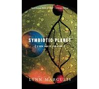 Symbiotic Planet: a New Look at Evolution - NEW Lynn Margulis 1999