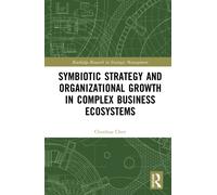 Symbiotic Strategy and Organizational Growth in Complex Business Ecosystems