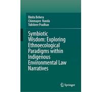 Symbiotic Wisdom: Exploring Ethnoecological Paradigms within Indigenous Environmental Law Narratives
