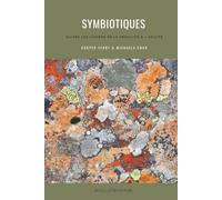 Symbiotiques: Suivre les Lichens de la Fragilité à l'Agilité