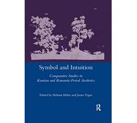 Symbol and Intuition: Comparative Studies in Kantian and Romantic-period Aesthetics (Legenda Main)