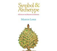 Symbol & Archetype: A Study of the Meaning of Existence (Quinta Essentia series)