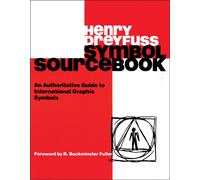 Symbol Sourcebook : An Authoritative Guide to International Graphic Symbols