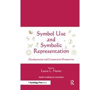 Symbol Use and Symbolic Representation: Developmental and Comparative Perspectives (Emory Cognition Project Series)