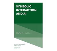 Symbolic Interaction and AI: 61 (Studies in Symbolic Interaction, 61)