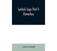 Symbolic logic (Part I) Elementary