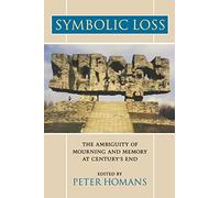 Symbolic Loss: The Ambiguity of Mourning and Memory at Century's End (Studies in Religion & Culture)