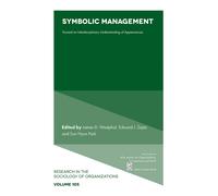 Symbolic Management : Toward an Interdisciplinary Understanding of Appearances