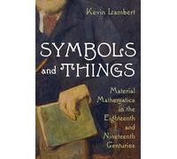 Symbols and Things: Mathematics in the Age of Steam (Science and Culture in the Nineteenth Century)