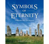 Symbols of Eternity: Landmarks for a Soul Journey